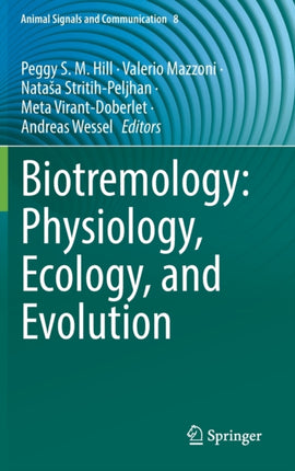 Biotremology: Physiology, Ecology, and Evolution