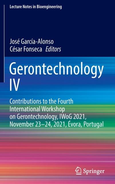 Gerontechnology IV: Contributions to the Fourth International Workshop on Gerontechnology, IWoG 2021, November 23–24, 2021, Évora, Portugal