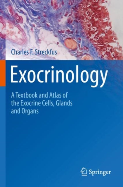 Exocrinology: A Textbook and Atlas of the Exocrine Cells, Glands and Organs