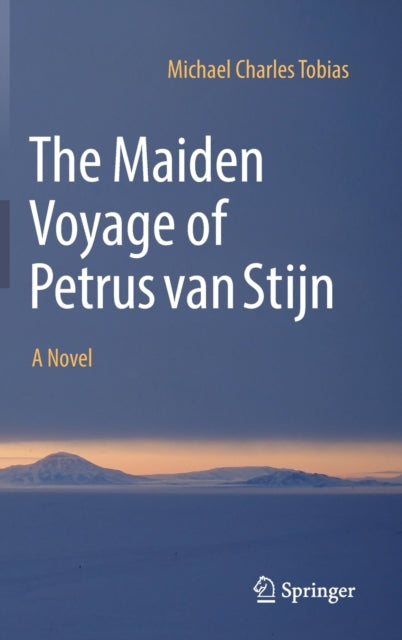 The Maiden Voyage of Petrus van Stijn: A Novel