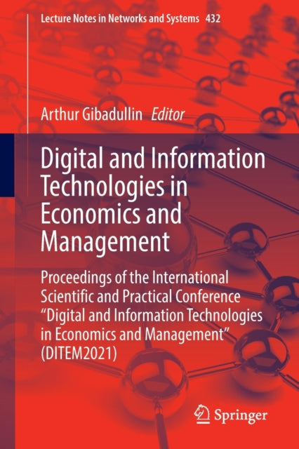 Digital and Information Technologies in Economics and Management: Proceedings of the International Scientific and Practical Conference "Digital and Information Technologies in Economics and Management" (DITEM2021)