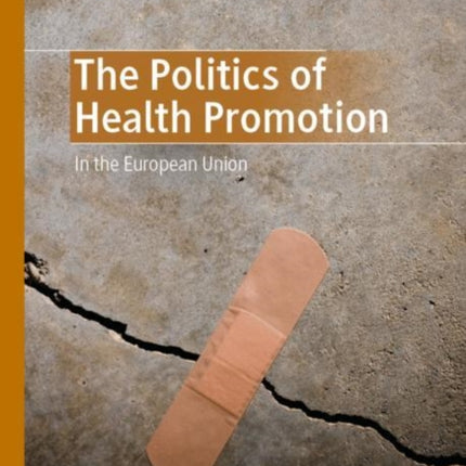 The Politics of Health Promotion: In the European