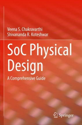 SoC Physical Design: A Comprehensive Guide