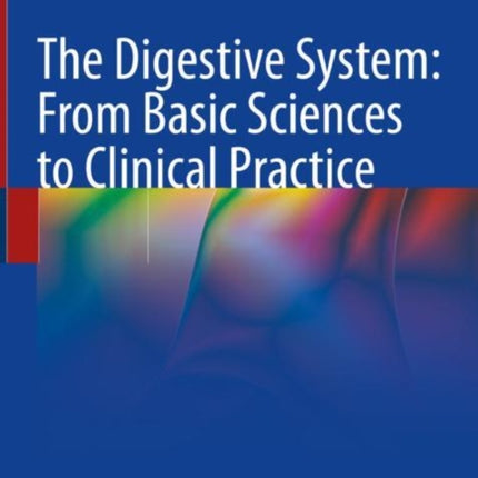 The Digestive System: From Basic Sciences to Clinical Practice