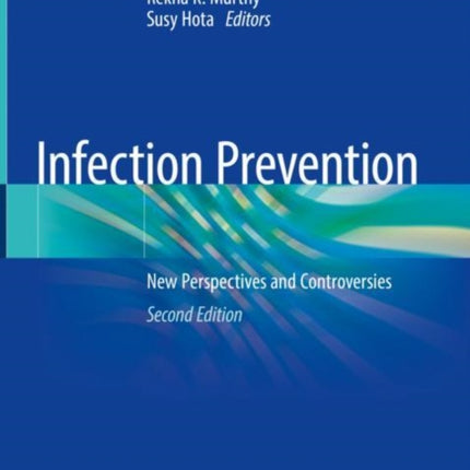 Infection Prevention: New Perspectives and Controversies