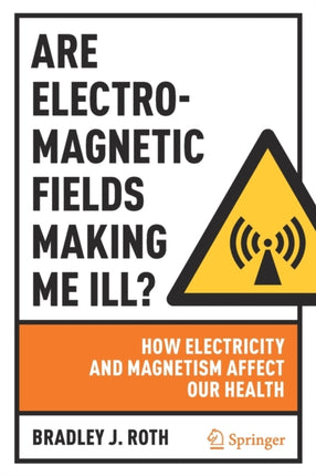 Are Electromagnetic Fields Making Me Ill?: How