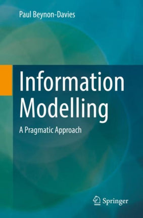 Information Modelling: A Pragmatic Approach