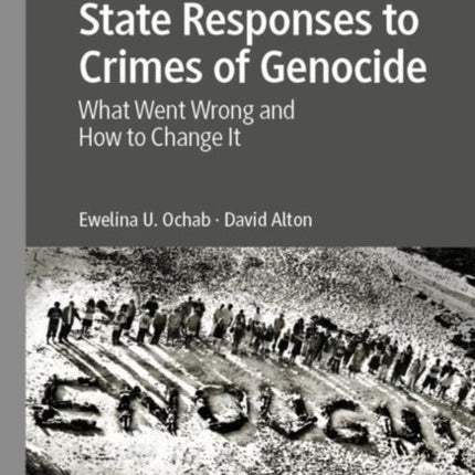 State Responses to Crimes of Genocide: What Went Wrong and How to Change It