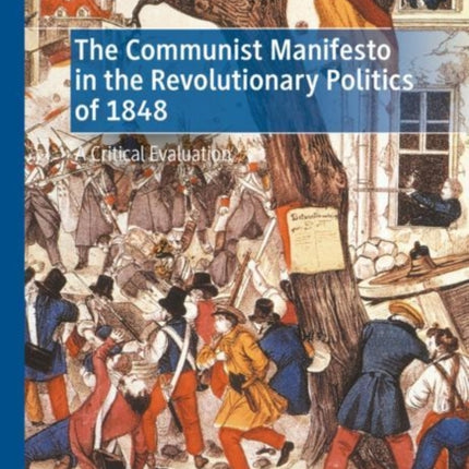 The Communist Manifesto in the Revolutionary Politics of 1848: A Critical Evaluation