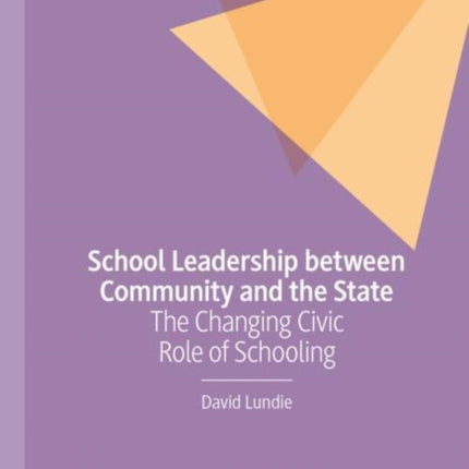 School Leadership between Community and the State: The Changing Civic Role of Schooling