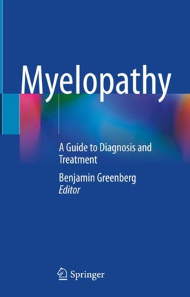 Myelopathy: A Guide to Diagnosis and Treatment