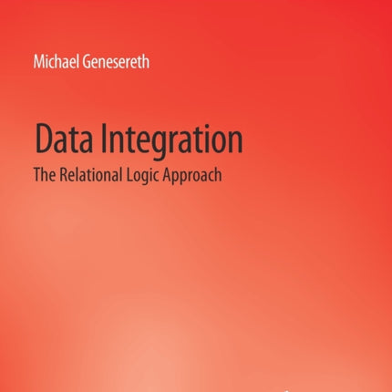 Data Integration: The Relational Logic Approach