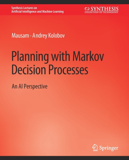 Planning with Markov Decision Processes: An AI Perspective