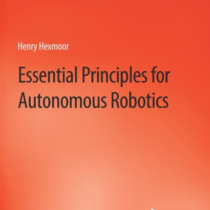 Essential Principles for Autonomous Robotics