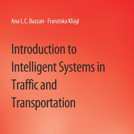 Introduction to Intelligent Systems in Traffic and Transportation
