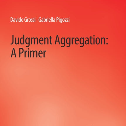 Judgment Aggregation: A Primer
