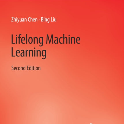Lifelong Machine Learning, Second Edition