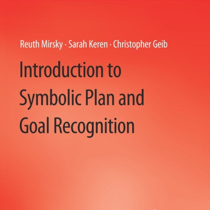 Introduction to Symbolic Plan and Goal Recognition