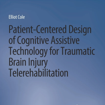 Patient-Centered Design of Cognitive Assistive Technology for Traumatic Brain Injury Telerehabilitation
