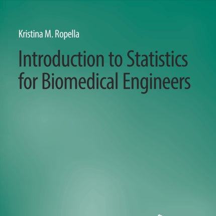 Introduction to Statistics for Biomedical Engineers