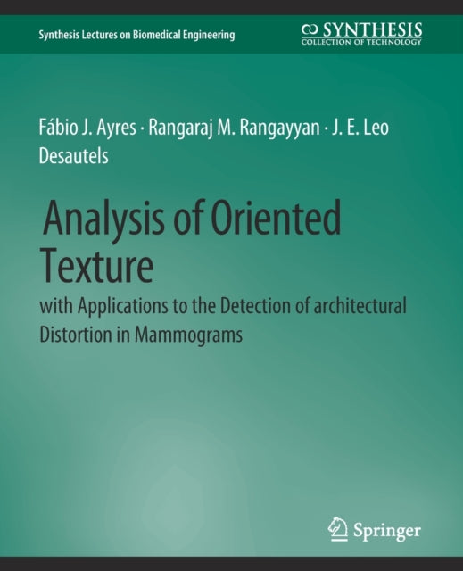 Analysis of Oriented Texture with application to the Detection of Architectural Distortion in Mammograms