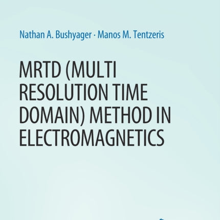 MRTD (Multi Resolution Time Domain) Method in Electromagnetics