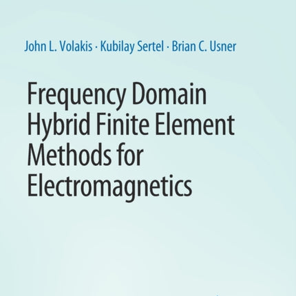 Frequency Domain Hybrid Finite Element Methods in Electromagnetics