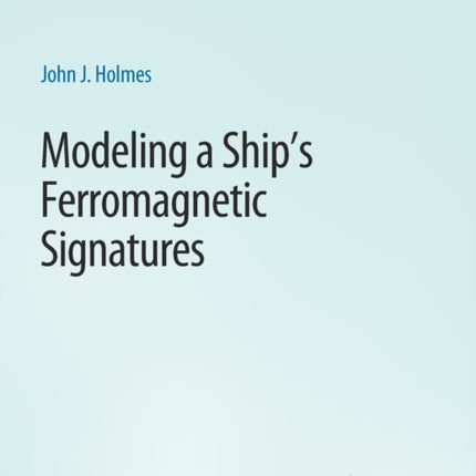 Modeling a Ship’s Ferromagnetic Signatures