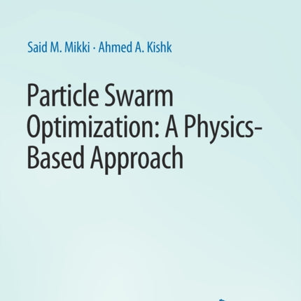 Particle Swarm Optimizaton: A Physics-Based Approach