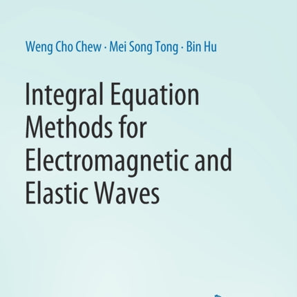 Integral Equation Methods for Electromagnetic and Elastic Waves