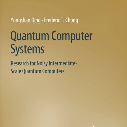 Quantum Computer Systems: Research for Noisy Intermediate-Scale Quantum Computers