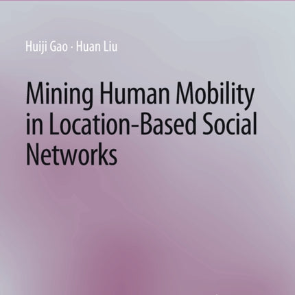 Mining Human Mobility in Location-Based Social Networks