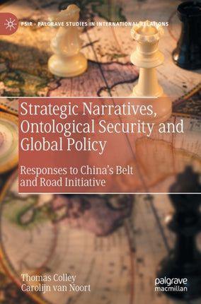 Strategic Narratives, Ontological Security and Global Policy: Responses to China’s Belt and Road Initiative