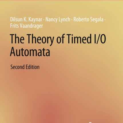 The Theory of Timed I/O Automata, Second Edition