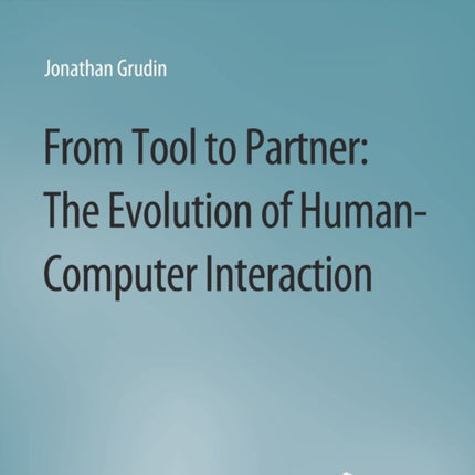 From Tool to Partner: The Evolution of Human-Computer Interaction