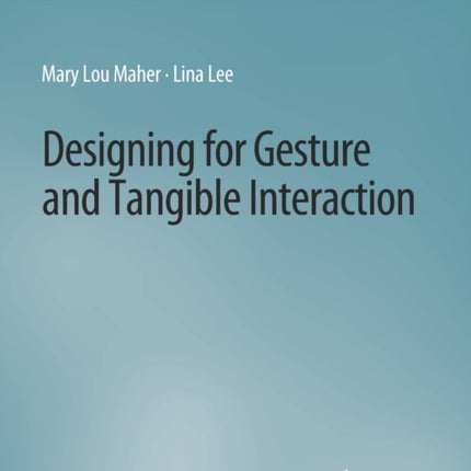 Designing for Gesture and Tangible Interaction