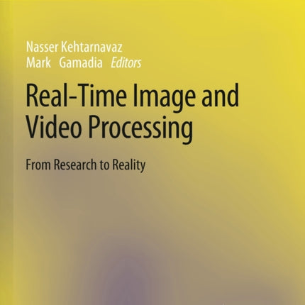 Real-Time Image and Video Processing: From Research to Reality