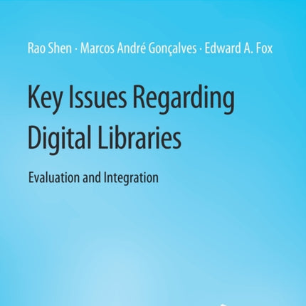 Key Issues Regarding Digital Libraries: Evaluation and Integration