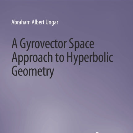 A Gyrovector Space Approach to Hyperbolic Geometry