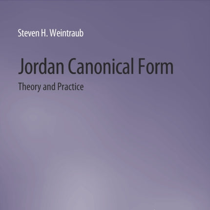 Jordan Canonical Form: Theory and Practice