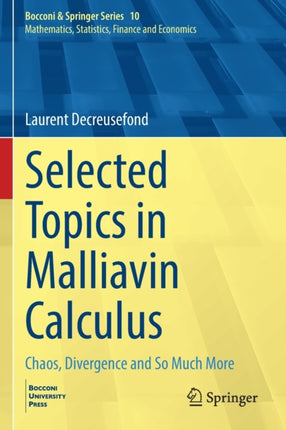 Selected Topics in Malliavin Calculus: Chaos, Divergence and So Much More