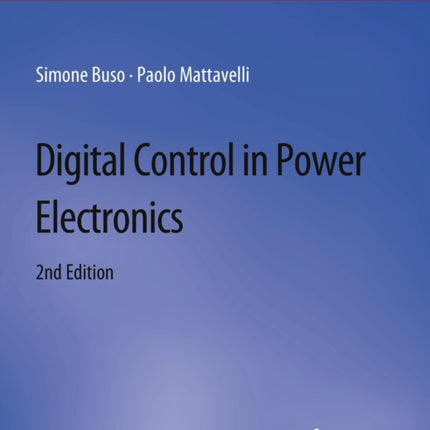 Digital Control in Power Electronics, 2nd Edition