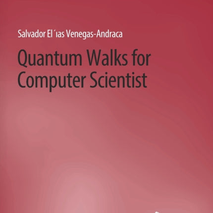Quantum Walks for Computer Scientists