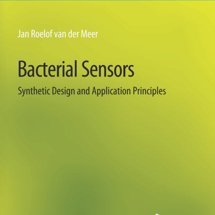Bacterial Sensors: Synthetic Design and Application Principles