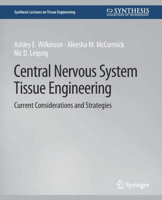 Central Nervous System Tissue Engineering: Current Considerations and Strategies