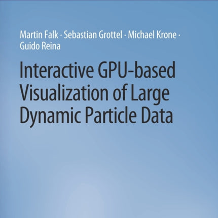 Interactive GPU-based Visualization of Large Dynamic Particle Data