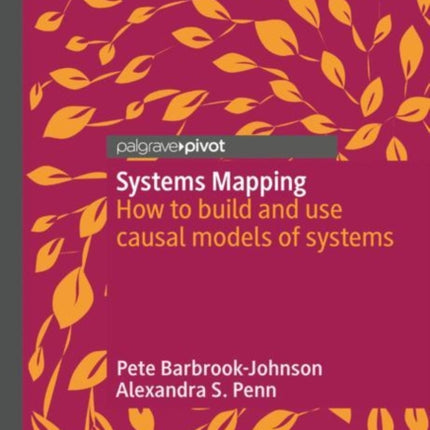 Systems Mapping: How to build and use causal