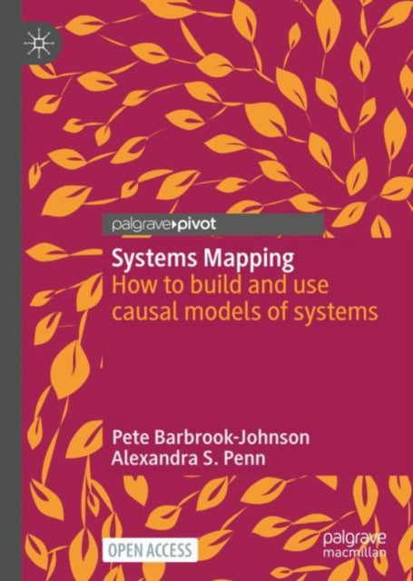 Systems Mapping: How to build and use causal