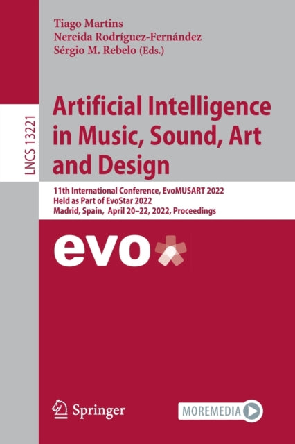 Artificial Intelligence in Music, Sound, Art and Design: 11th International Conference, EvoMUSART 2022, Held as Part of EvoStar 2022, Madrid, Spain,  April 20–22, 2022, Proceedings