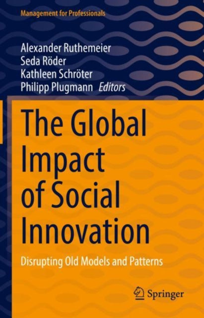 The Global Impact of Social Innovation: Disrupting Old Models and Patterns